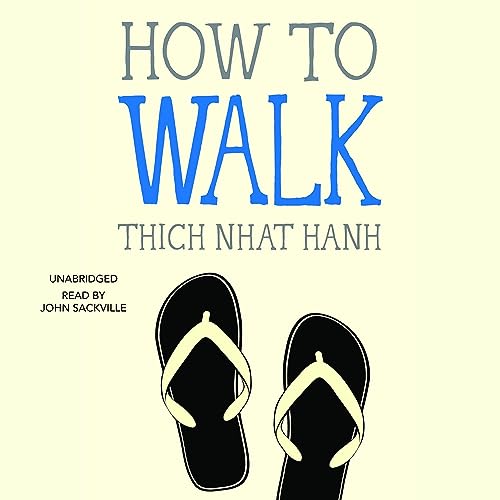 How to Walk By Thich Nhat Hanh